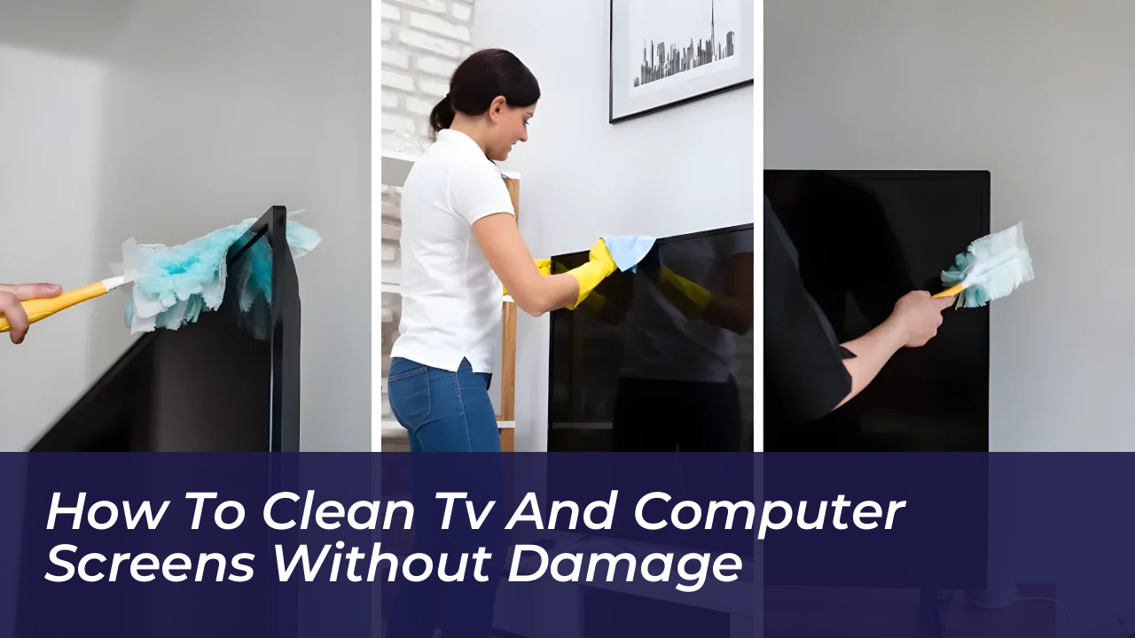 how to clean tv and computer screens without damage MnZe