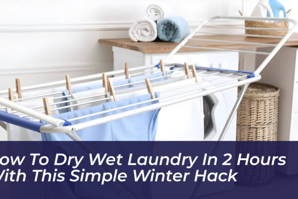 how to dry wet laundry in 2 hours with this simple winter hack uvNb