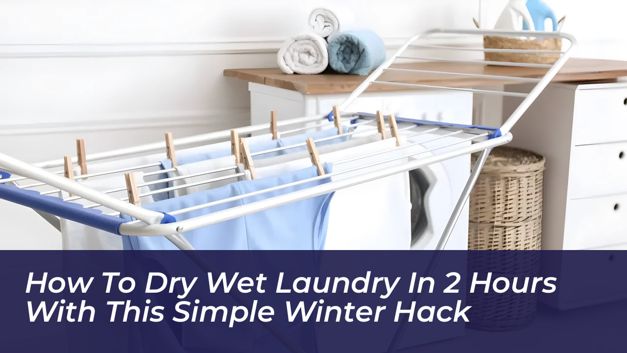 how to dry wet laundry in 2 hours with this simple winter hack uvNb