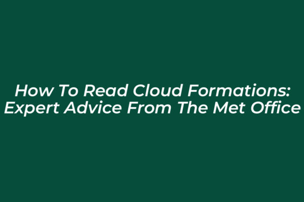 how to read cloud formations expert advice from the met office KPNi