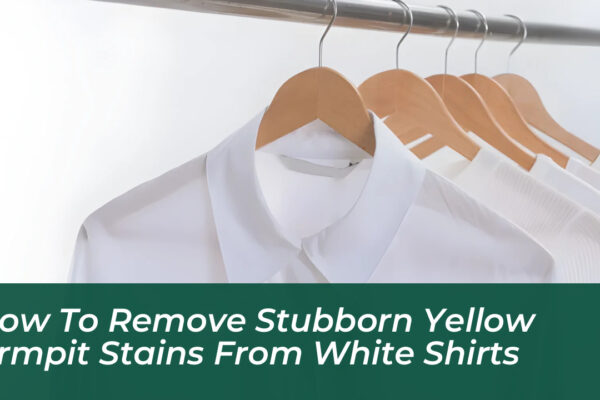 how to remove stubborn yellow armpit stains from white shirts ZOHI