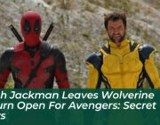 hugh jackman leaves wolverine return open for avengers secret wars mi8B