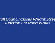 hull council closes wright street junction for road works PrHm