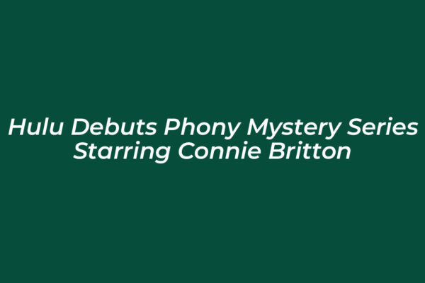 hulu debuts phony mystery series starring connie britton G9iZ