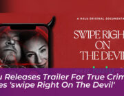 hulu releases trailer for true crime series swipe right on the devil EiP4