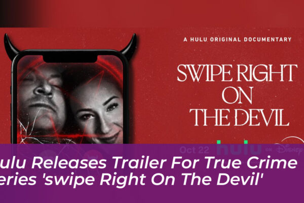 hulu releases trailer for true crime series swipe right on the devil EiP4