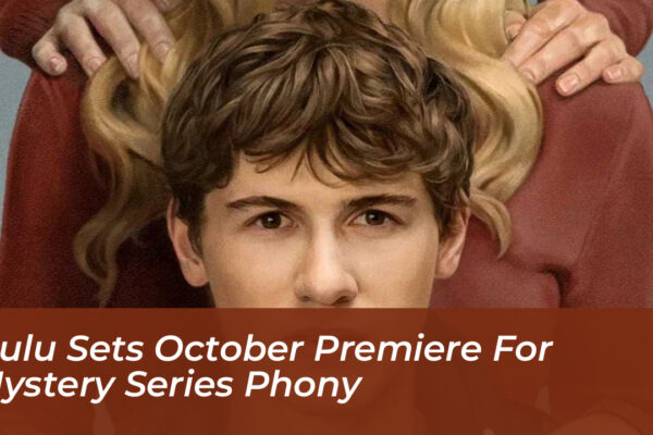 hulu sets october premiere for mystery series phony 4Kfo