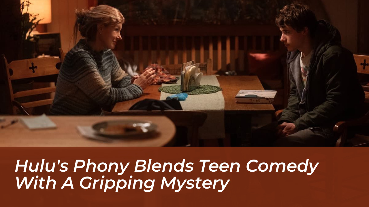 hulus phony blends teen comedy with a gripping mystery Vaee
