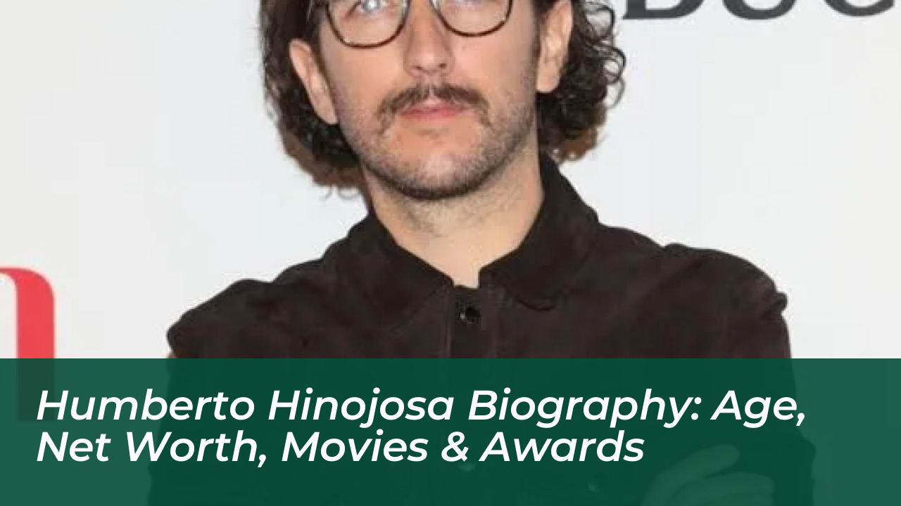humberto hinojosa biography age net worth movies awards GwEH