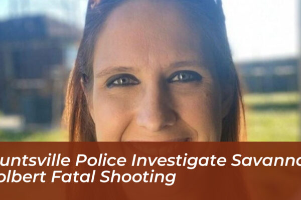 huntsville police investigate savannah tolbert fatal shooting jnNG