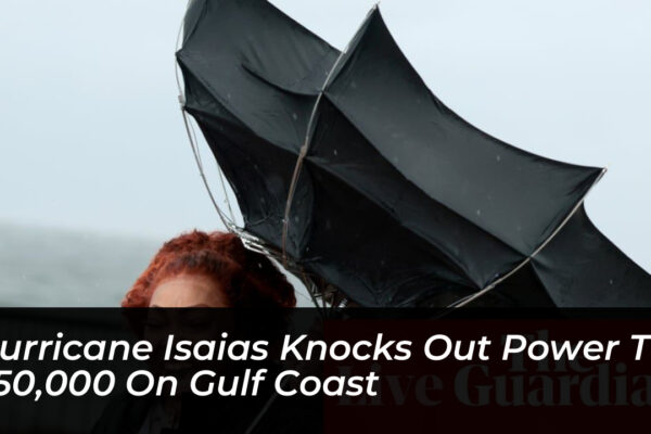 hurricane isaias knocks out power to 750000 on gulf coast bf6s