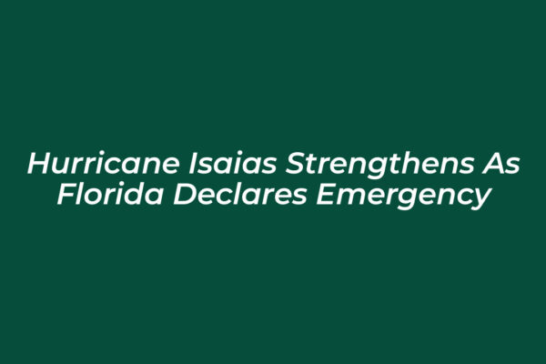 hurricane isaias strengthens as florida declares emergency 75ON