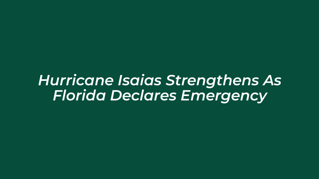 hurricane isaias strengthens as florida declares emergency 75ON
