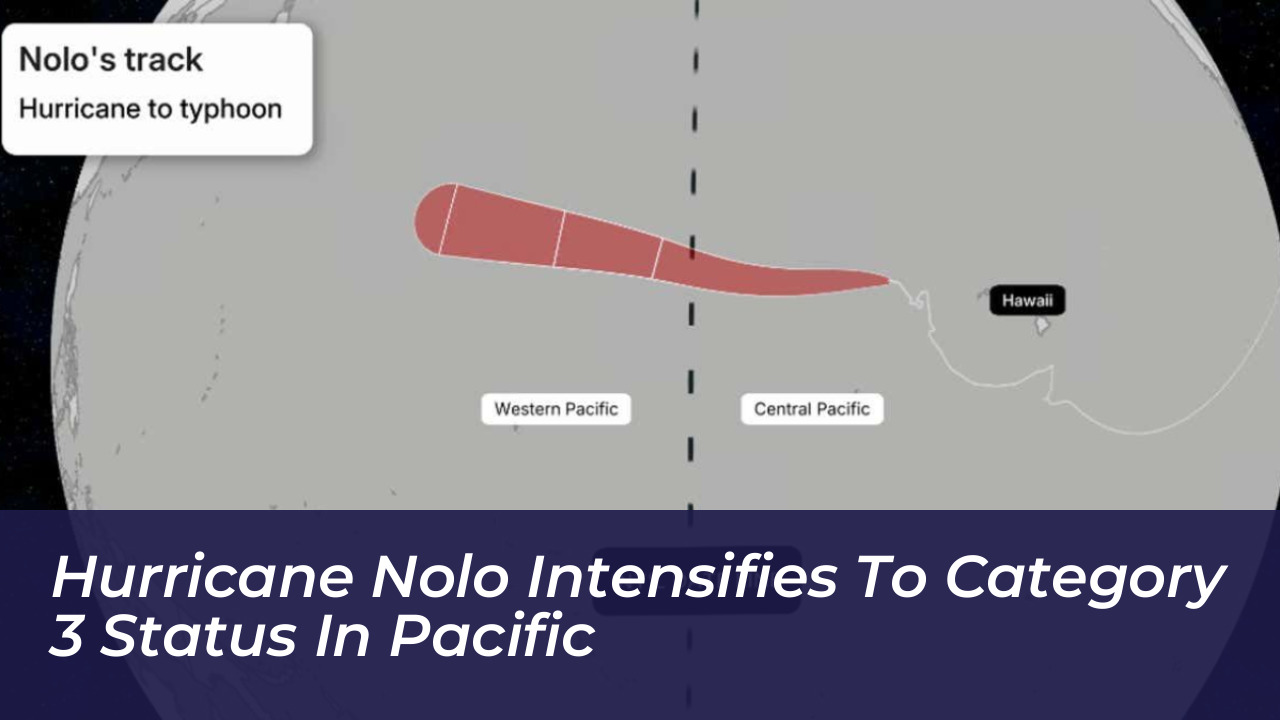 hurricane nolo intensifies to category 3 status in pacific lhgV