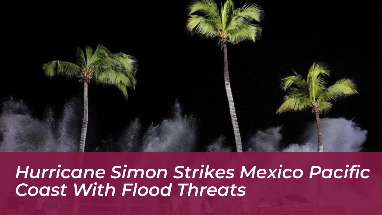 hurricane simon strikes mexico pacific coast with flood threats 050U