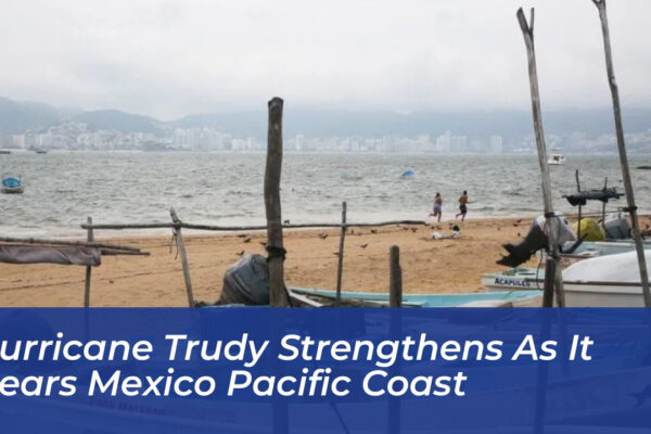 hurricane trudy strengthens as it nears mexico pacific coast 32cJ