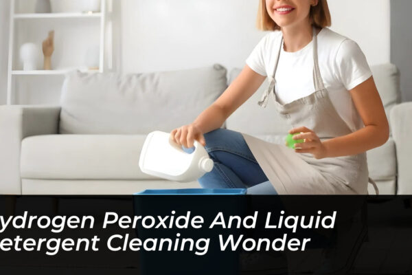 hydrogen peroxide and liquid detergent cleaning wonder cznE