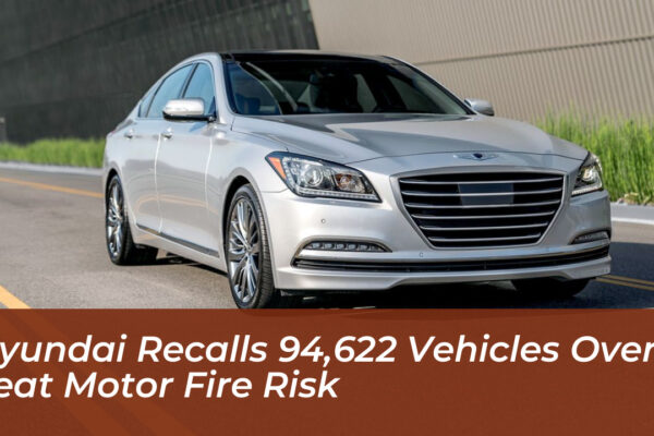 hyundai recalls 94622 vehicles over seat motor fire risk 7cI0