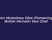 ian mcandrew dies pioneering british michelin star chef R4Wn
