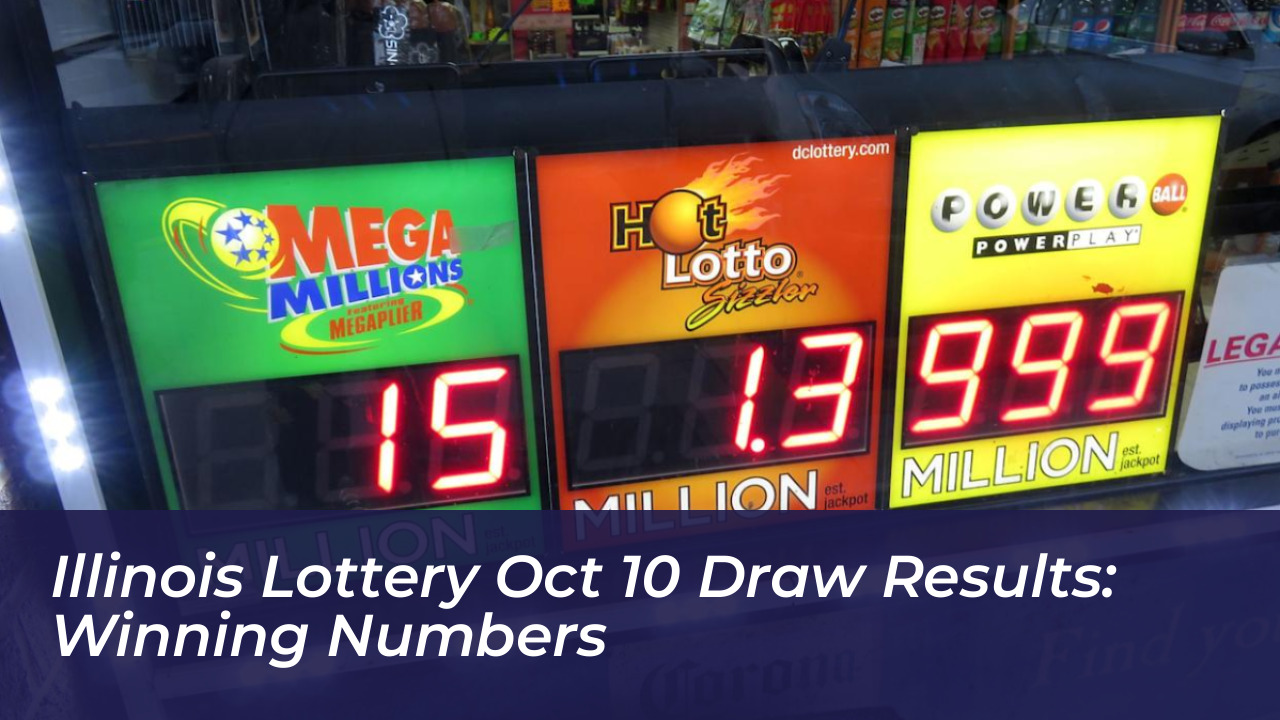 illinois lottery oct 10 draw results winning numbers HIsn