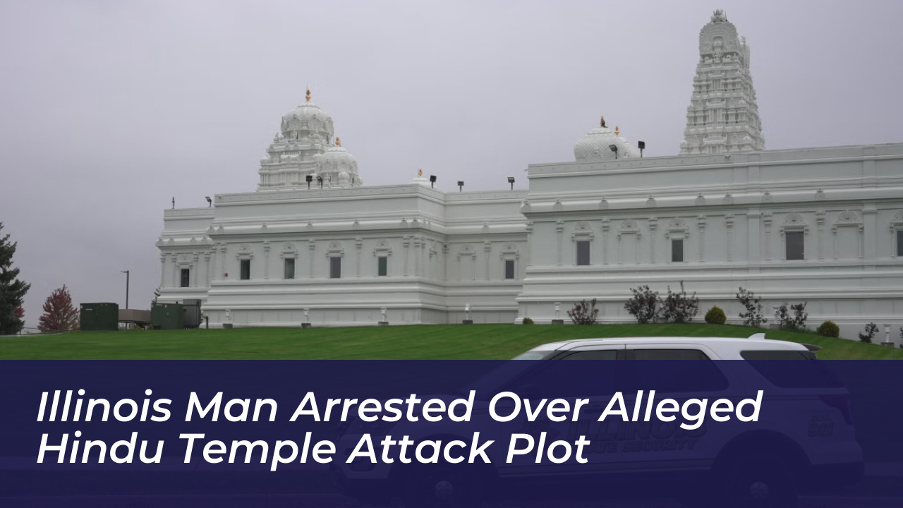 illinois man arrested over alleged hindu temple attack plot SSiH