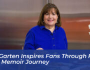 ina garten inspires fans through food and memoir journey 7pue