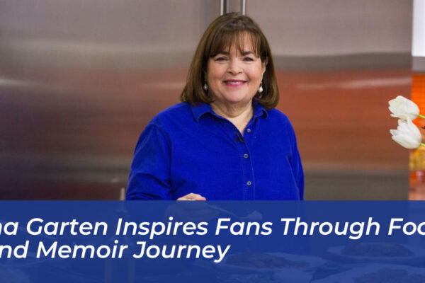 ina garten inspires fans through food and memoir journey 7pue