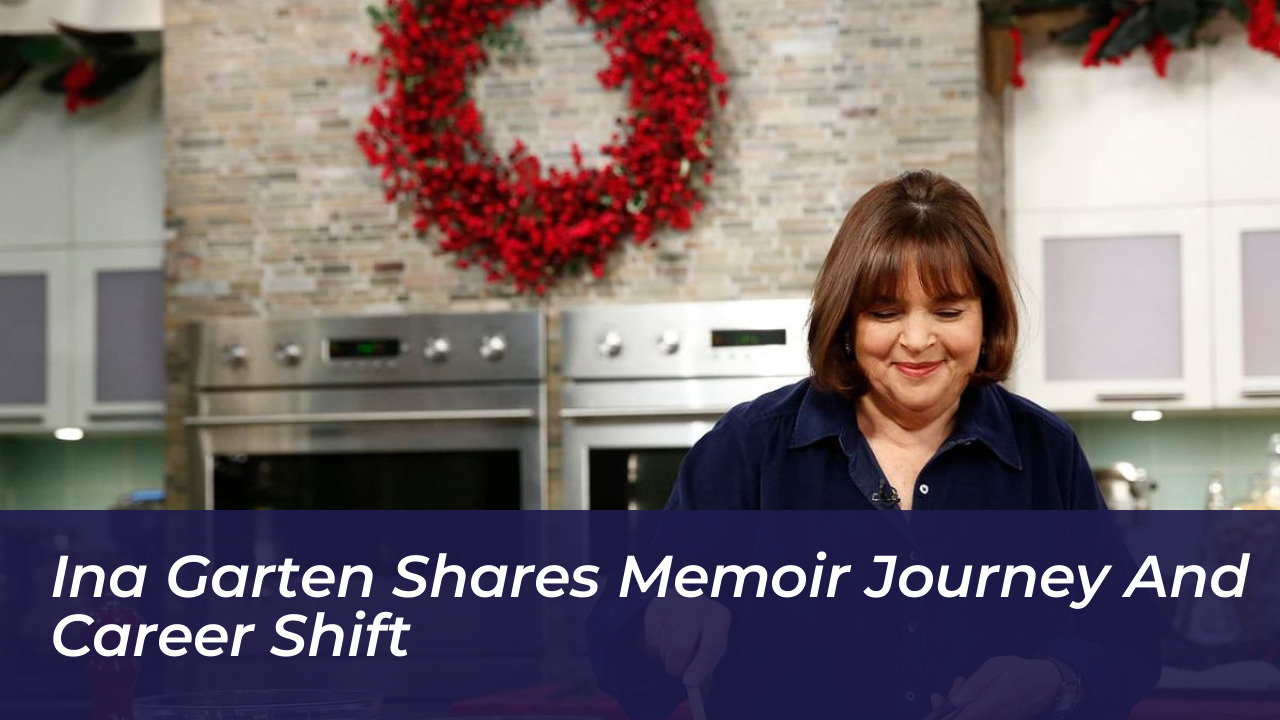 ina garten shares memoir journey and career shift 5dTm