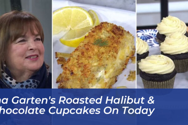 ina gartens roasted halibut chocolate cupcakes on today ogs7