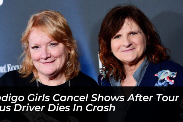 indigo girls cancel shows after tour bus driver dies in crash EmjE