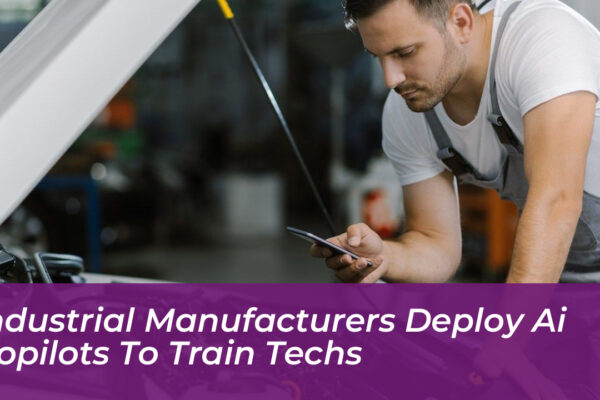 industrial manufacturers deploy ai copilots to train techs SJs6