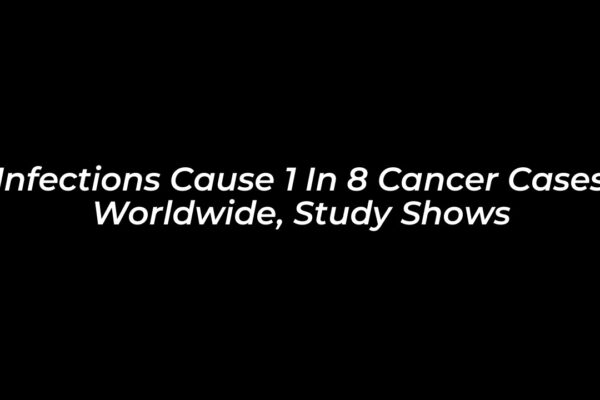infections cause 1 in 8 cancer cases worldwide study shows fqa5
