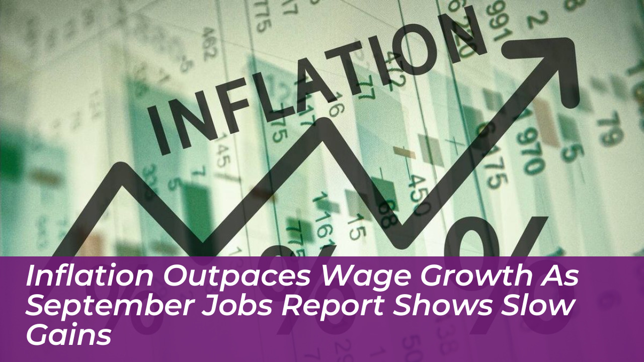 inflation outpaces wage growth as september jobs report shows slow gains 08r4