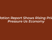 inflation report shows rising prices pressure us economy ndat