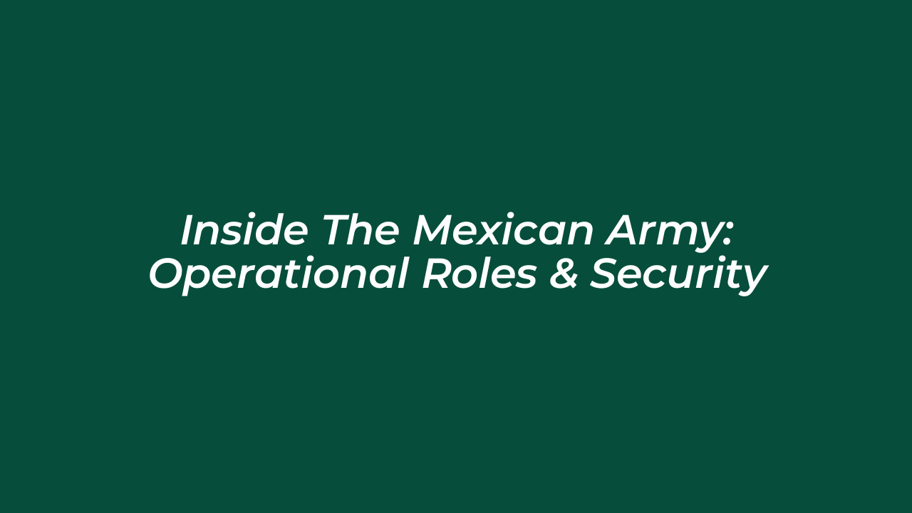 inside the mexican army operational roles security s7bM