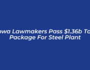 iowa lawmakers pass 1 36b tax package for steel plant ZPH8