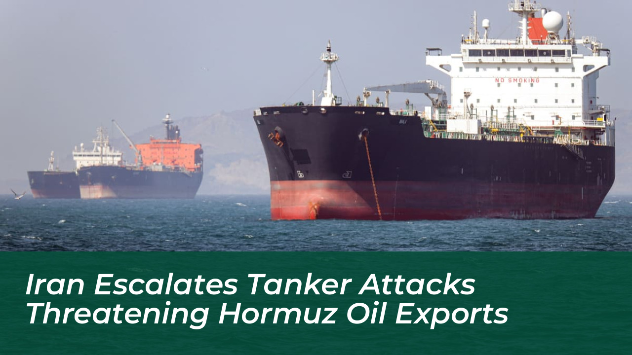 iran escalates tanker attacks threatening hormuz oil exports nlir
