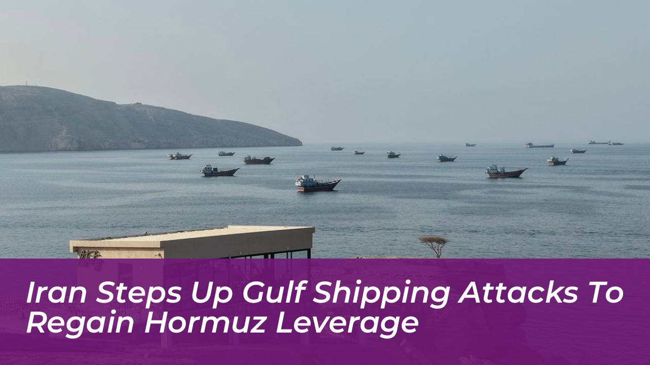 iran steps up gulf shipping attacks to regain hormuz leverage pEsX
