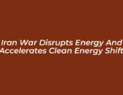 iran war disrupts energy and accelerates clean energy shift MV8k