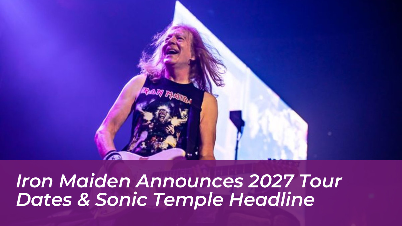 iron maiden announces 2027 tour dates sonic temple headline WKIf