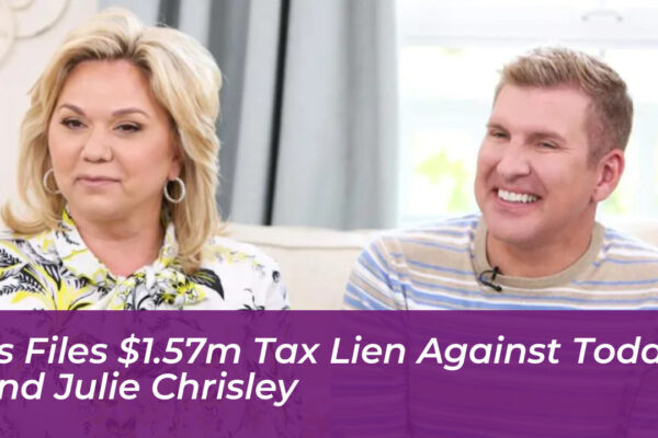irs files 1 57m tax lien against todd and julie chrisley 8Lx0
