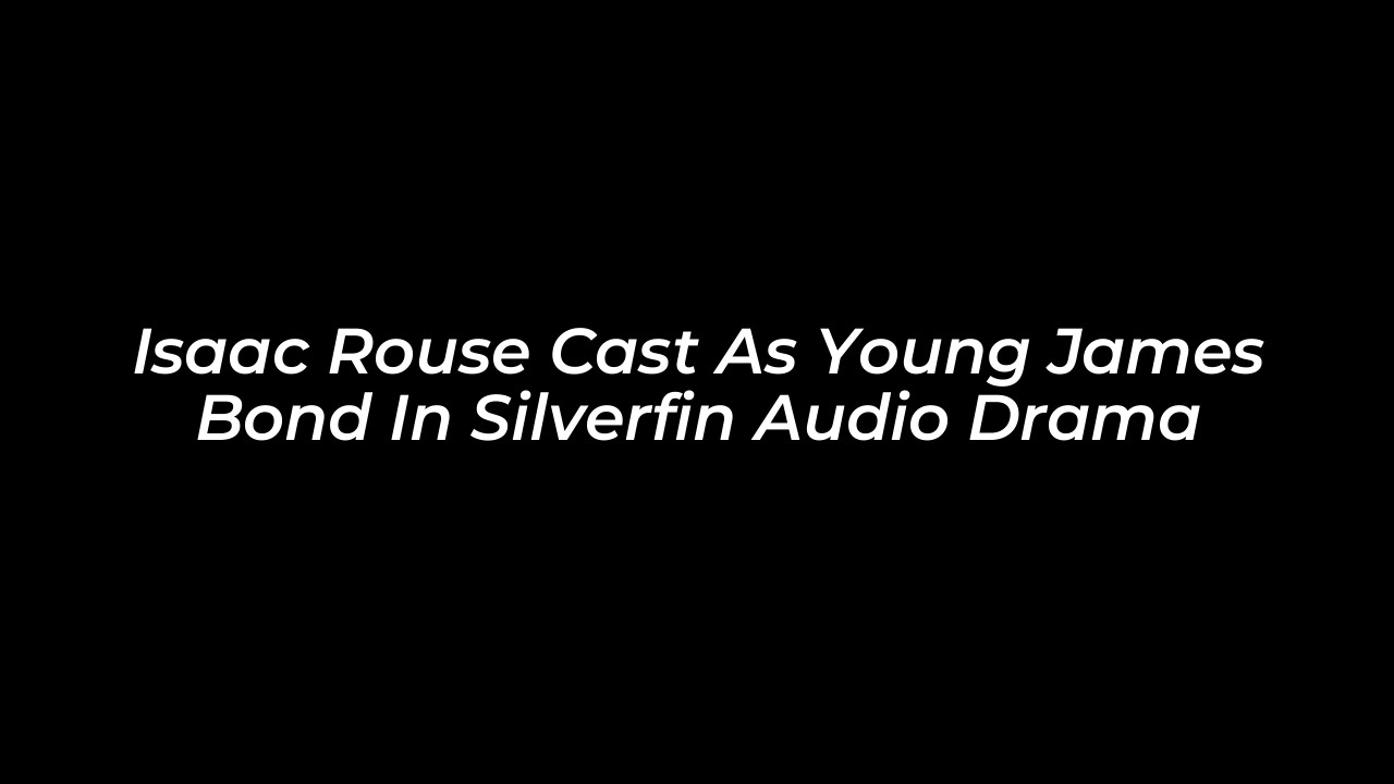 isaac rouse cast as young james bond in silverfin audio drama SJz9