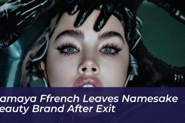 isamaya ffrench leaves namesake beauty brand after exit LkSh