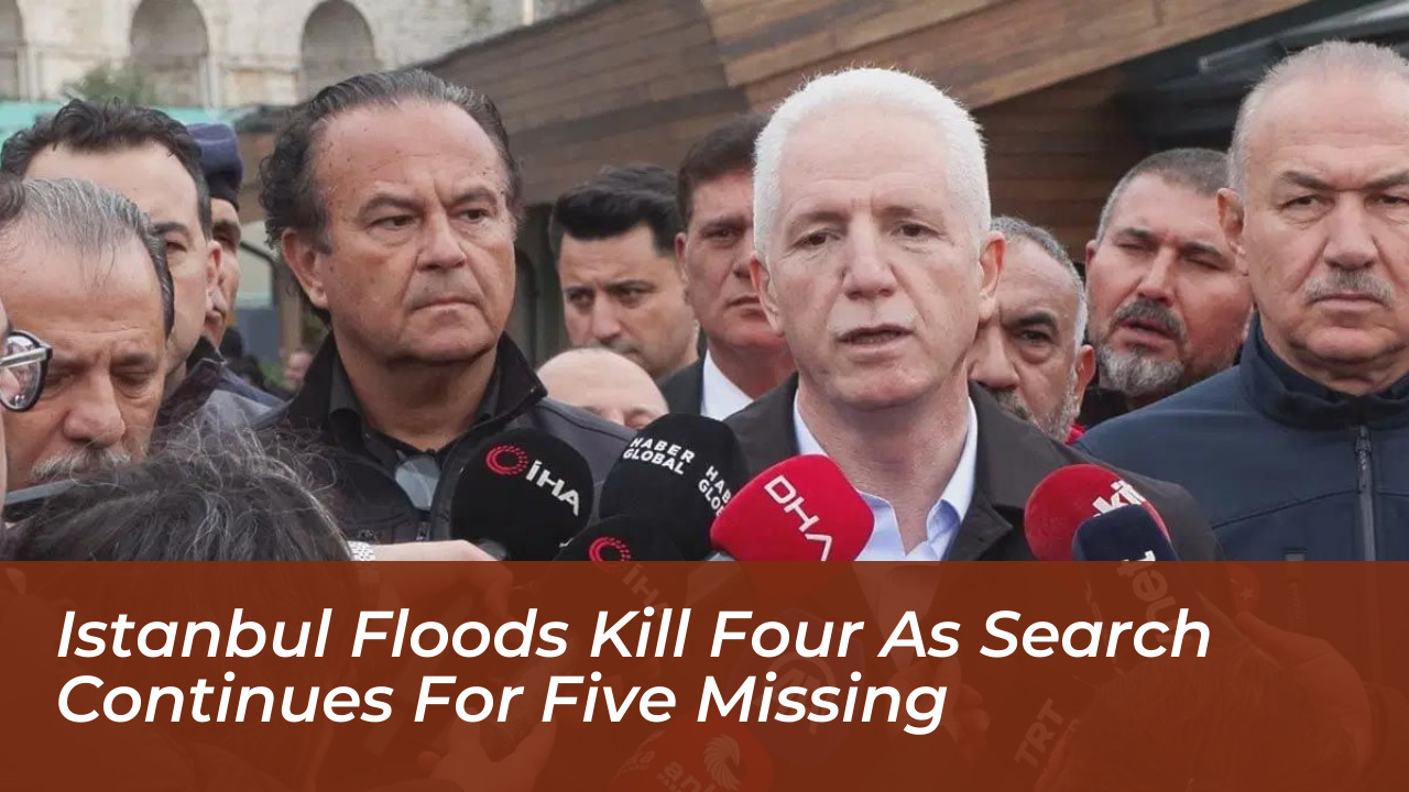 istanbul floods kill four as search continues for five missing