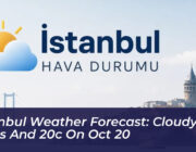istanbul weather forecast cloudy skies and 20c on oct 20 eLKe