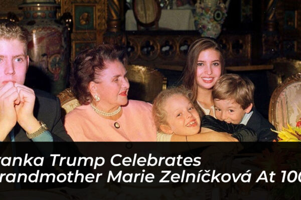 ivanka trump celebrates grandmother marie zelnickova at 100 WCJg