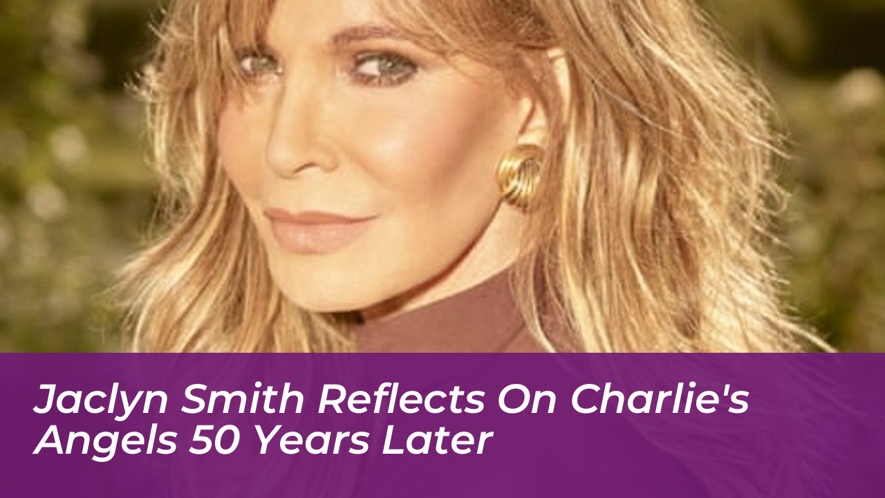 jaclyn smith reflects on charlies angels 50 years later 1Yi6