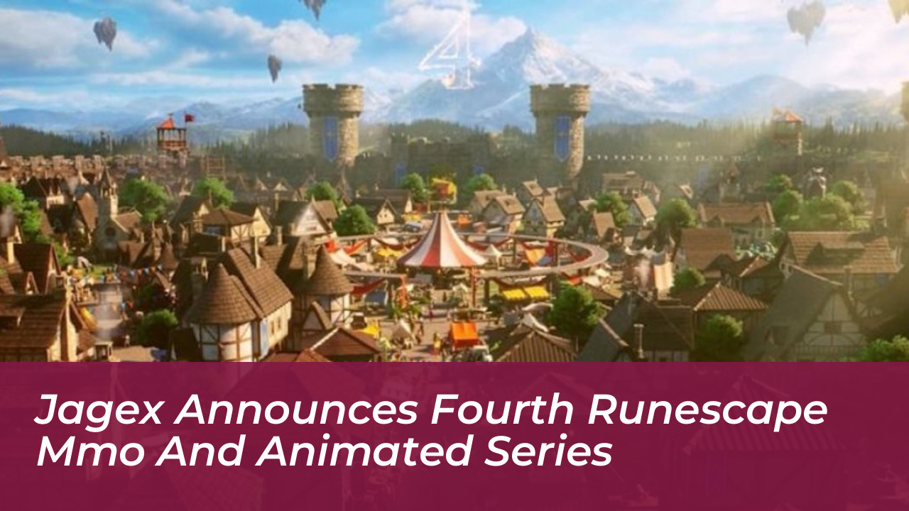 jagex announces fourth runescape mmo and animated series 1JpF