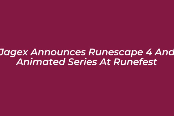 jagex announces runescape 4 and animated series at runefest UzK9