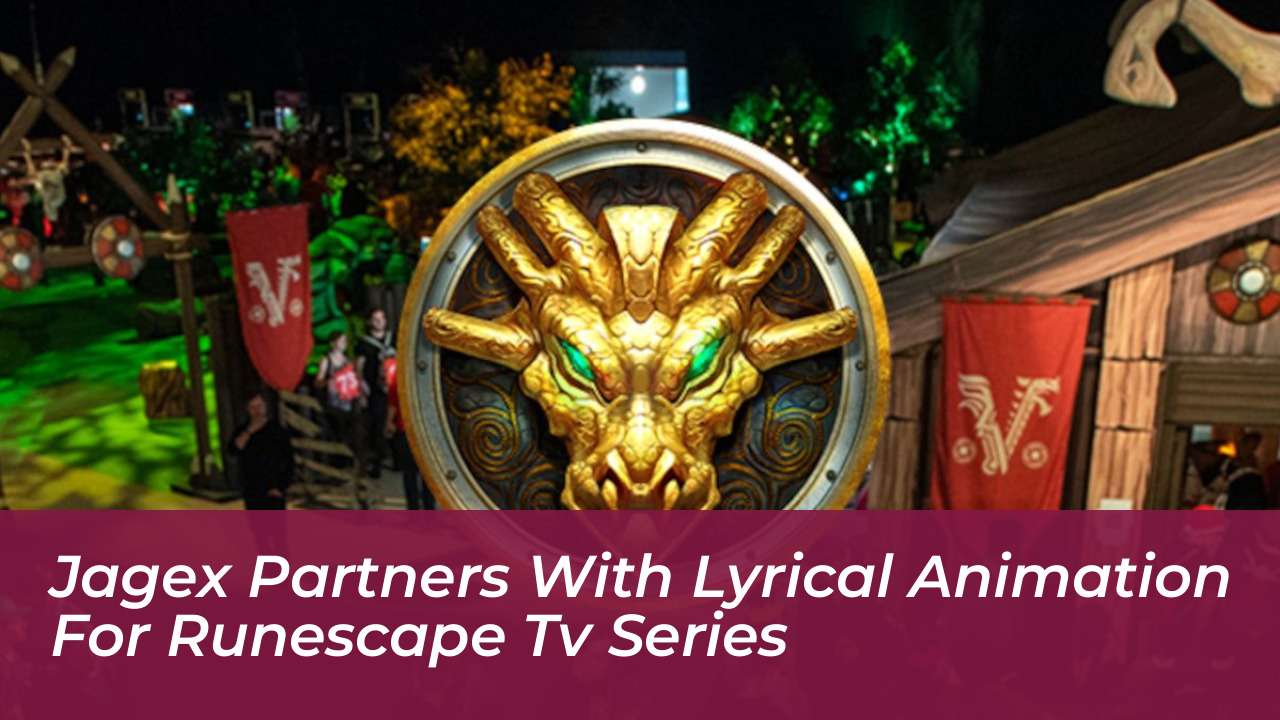 jagex partners with lyrical animation for runescape tv series ABAJ